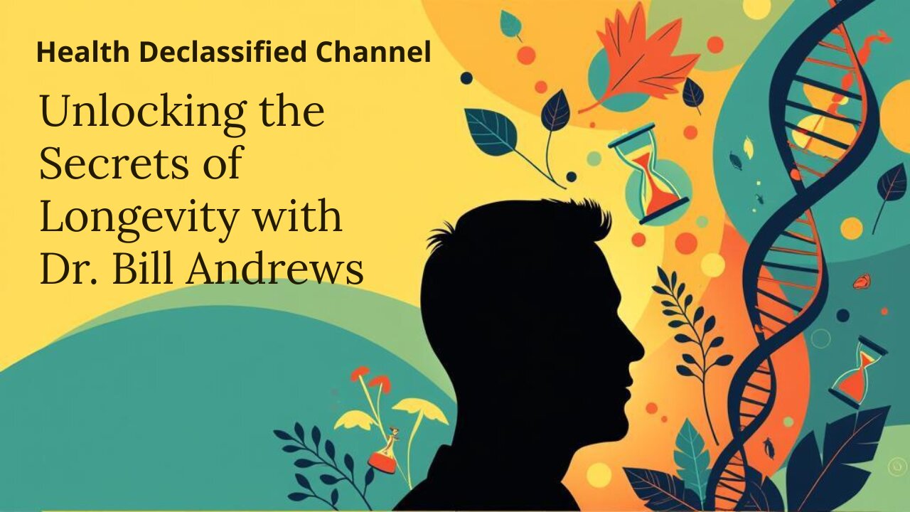 Unlocking The Secrets Of Longevity With Dr. Bill Andrews