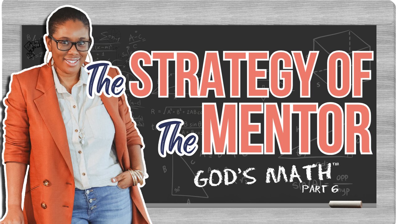 God's Math Part 6 - The Supernatural Advantage of Mentorship