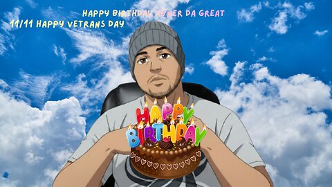 🔴PART 2 11/11 BIRTHDAY STREAM (HAPPY VETERANS DAY) 🔴