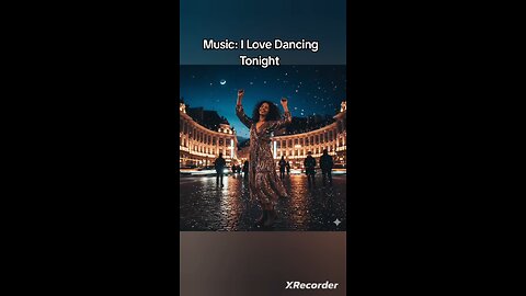 Music: I Love Dancing Tonight