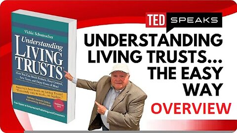 Understanding Living Trusts The Easy Way OverView | Ted Provenza