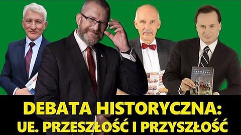 Debata historyczna: UE - przeszłość i przyszłość. Korwin-Mikke, Braun, Skalski, Sommer