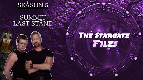 The Stargate Files #52 - Summit / Last Stand