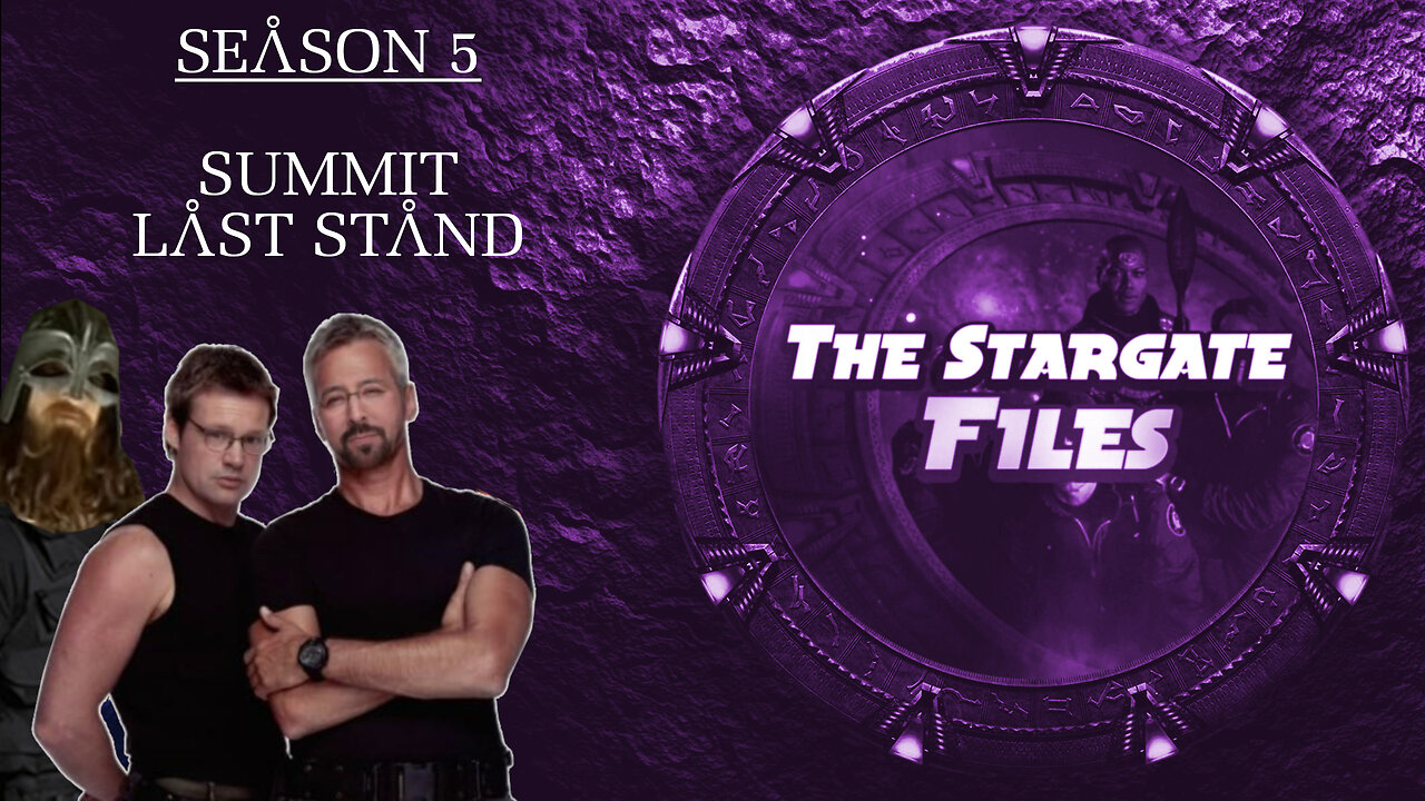 The Stargate Files #52 - Summit / Last Stand
