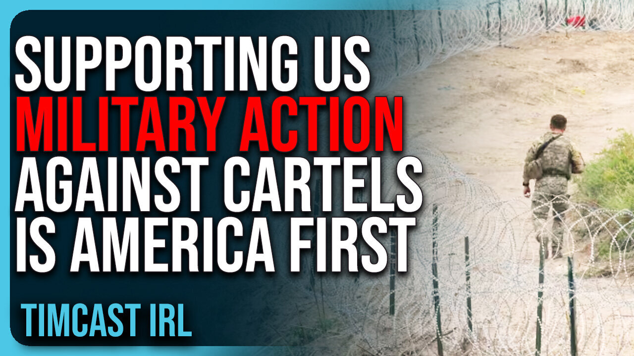 Supporting US Military Action Against Mexican Cartels IS America First