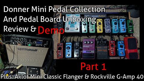 Unbox & Review: Donner Mini Pedal Collection & Pedal Board + Aklot Flanger Rockville G-Amp 40 Part 1