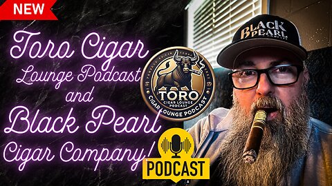 Toro Cigar Lounge Podcast Hosts the Black Pearl Cigar Company!