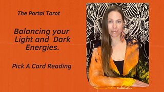 Balancing Your Light and Dark Energies with (The Portal Tarot)🧡