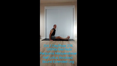 Utthita Eka Pada Paripurna Matsyendrasana / Half Lotus Revolved Bound Extended Leg