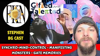 Synchro-mind-control - Manifesting Monsters - GATE Memories | Stephen BGCast