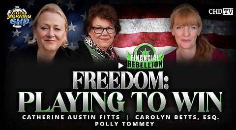 Freedom: Playing To Win - Catherine Austin Fitts