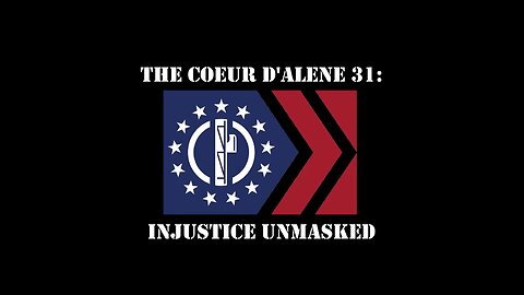 The Coeur d'Alene 31: Injustice Unmasked