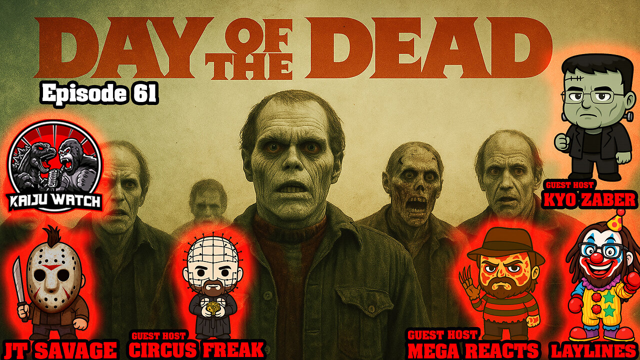 Kaiju Watch 61: Day of The Dead
