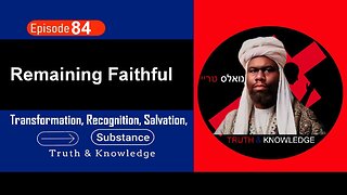 Trey Knowles: Remaining Faithful - Truth & Knowledge