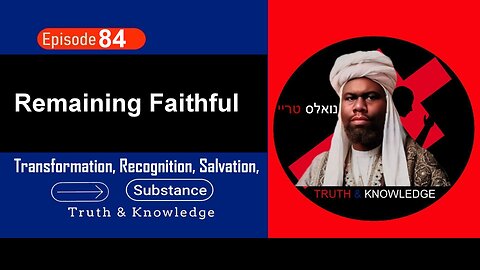 Trey Knowles: Remaining Faithful - Truth & Knowledge