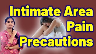 Women Vaginal Pain Precautions | Intimate Area Pain Vulvodynia Homeopathy Treatment Medicine Cure