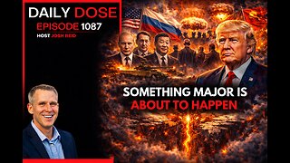 Something Major Is About To Happen | Ep. 1087 The Daily Dose