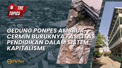 Gedung Ponpes Ambruk, Cermin Buruknya Fasilitas Pendidikan dalam Sistem Kapitalisme | The Topics
