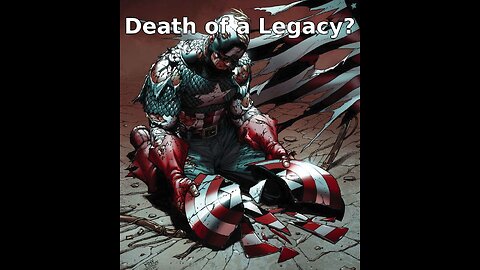 Captain America: Death of a Legacy?