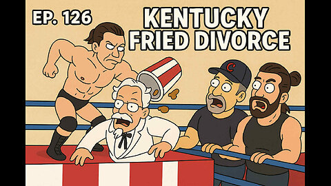 The Sunday Stew Pot ep 126 Kentucky Fried Divorce