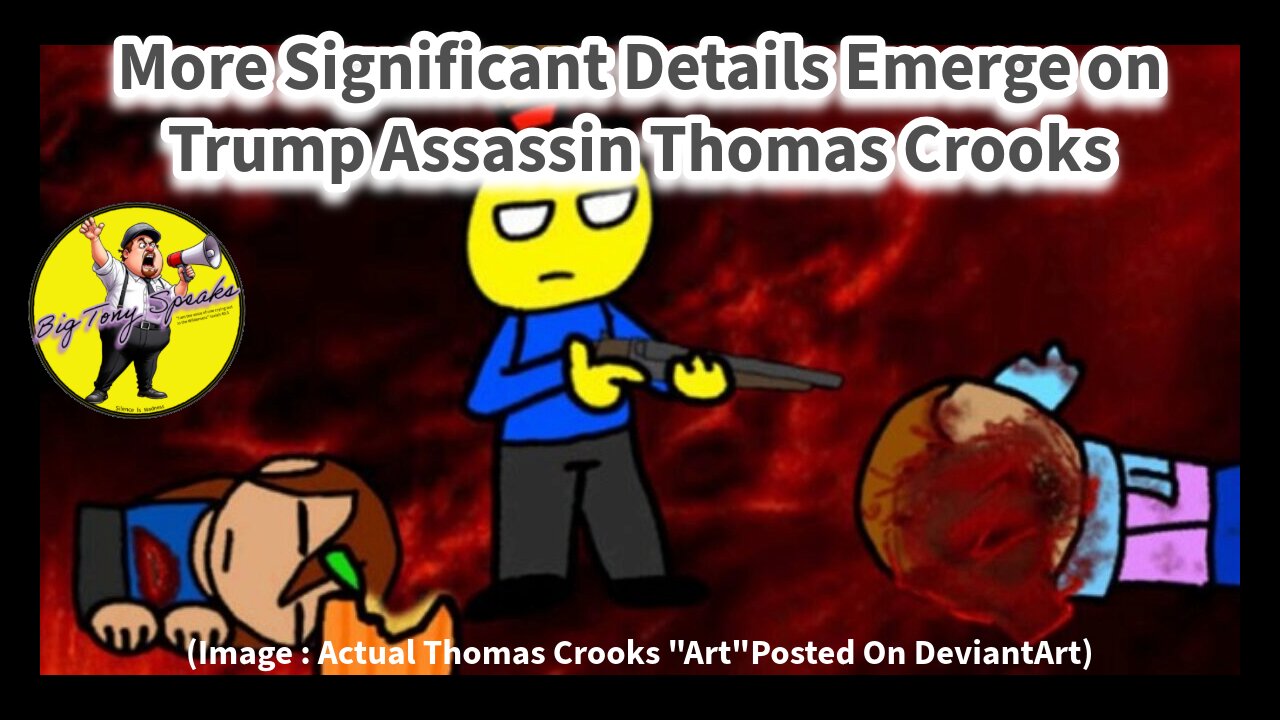 Episode 181 : More Significant Details Emerge on Would-Be Trump Assassin Thomas Crooks’