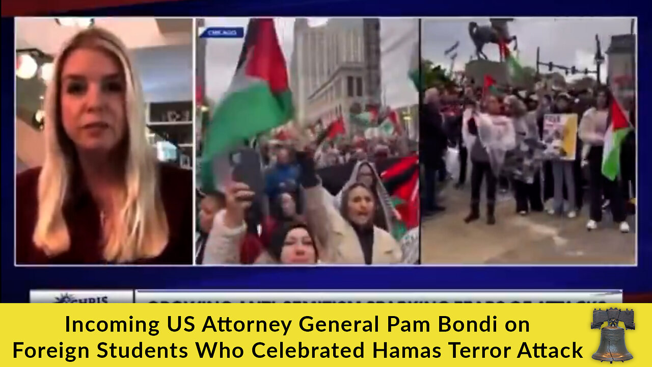 Incoming US Attorney General Pam Bondi on Foreign Students Who Celebrated Hamas Terror Attack