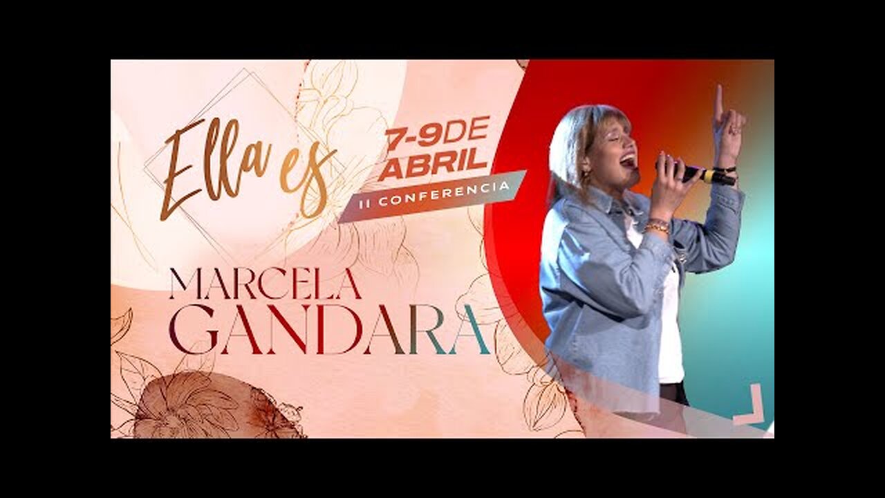 Marcela Gandara - Conferencia Ella Es - Concierto Completo Alabanzas Musica Cristiana.