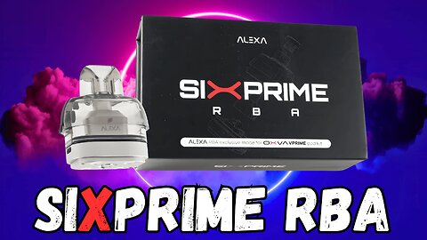 SIXPRIME RBA By ALEXA & OXVA - Full Build 'n' Wick Tutorial