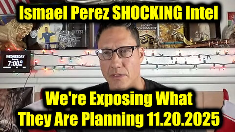 Ismael Perez SHOCKING Intel 7.20.25 - We're Exposing What They Are Planning