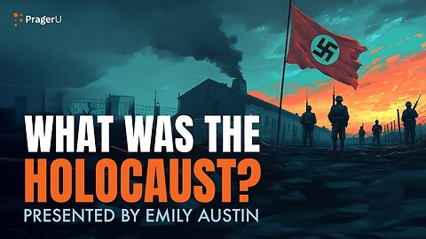 What Was the Holocaust? | 5 Minute Videos | PragerU