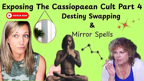 Exposing The Cassiopaean Cult PART 4 Destiny Swapping & Mirror Spells