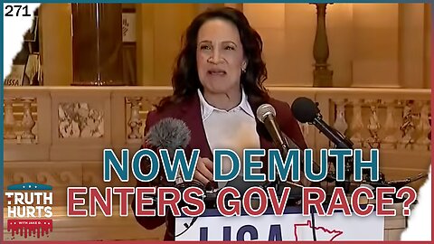 Truth Hurts #271 - Now Demuth is Running for Governor?!