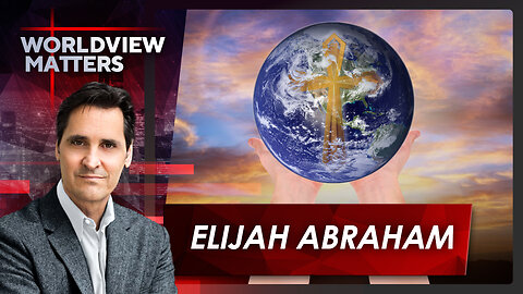 Elijah Abraham: The Desperate, Global Need For The True Gospel | Worldview Matters