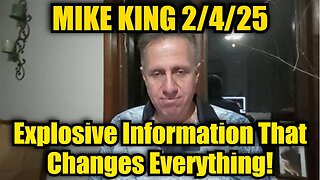 Mike King 2/4/25 - Explosive Information That Changes Everything!