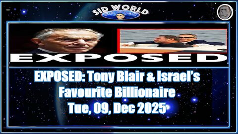 EXPOSED-Tony Blair & Israel’s Favourite Billionaire