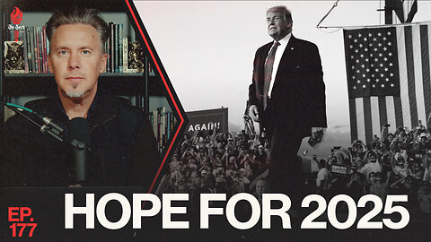 Hope For 2025 | Ep. 177