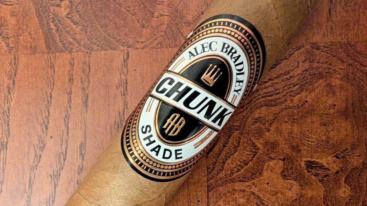 Alec Bradley Chunk Shade XL
