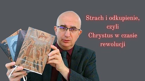 BookTube: Strach i odkupienie, czyli Chrystus w czasie rewolucji