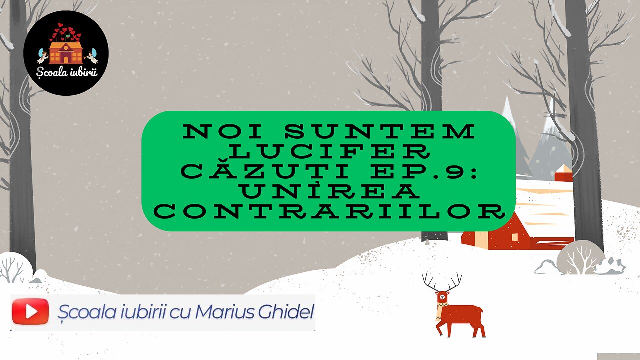 Noi suntem Lucifer cazuti Ep.9 : Unirea Contrariilor - Scoala Iubirii Divine - Marius Ghidel