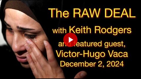 The Raw Deal (2 December 2024) with Keith Rodgers and featured guest Victor-Hugo Vaca