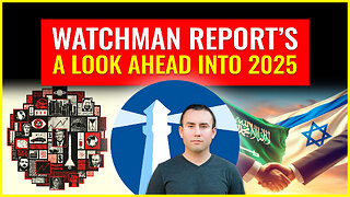 WATCHMAN REPORT’S A LOOK AHEAD INTO 2025