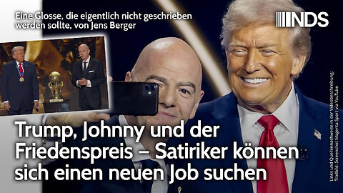 Trump, Johnny und der Friedenspreis – Satiriker können sich einen neuen Job suchen | Jens Berger NDS