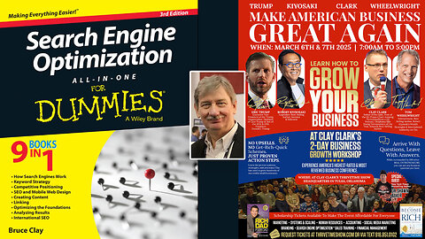 Search Engine Optimization for Dummies Author, Bruce Clay (Part 2) | Learn How to Optimize Your Website to Generate More Leads for Your Business + Join Trump & Kiyosaki At Clay Clark's March 6-7 Business Conference!