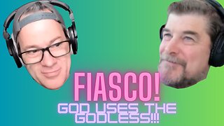 FIASCO - GOD USES THE GODLESS