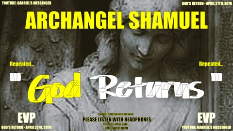 EVP Archangel Shamuel Confirming God's Return On April 27th 2078 Ancient Alien Communication