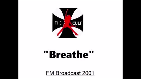 The Cult -Breathe (Live in Chicago, Illinois June 29, 2001) FM Broadcast