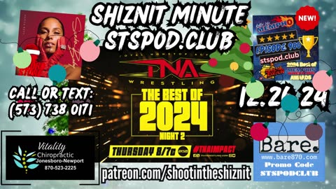 SHIZNIT MINUTE 12.26.24-BT TALKS TNA!!!