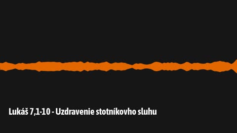 Lukáš 7,1-10 - Uzdravenie stotníkovho sluhu