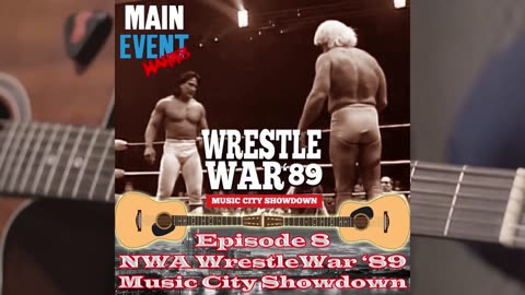 Episode 8: NWA WrestleWar 1989 (Music City Showdown)