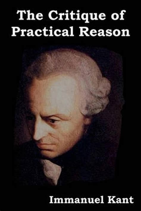 Critique of Practical Reason by Immanuel Kant | Summary and Critique